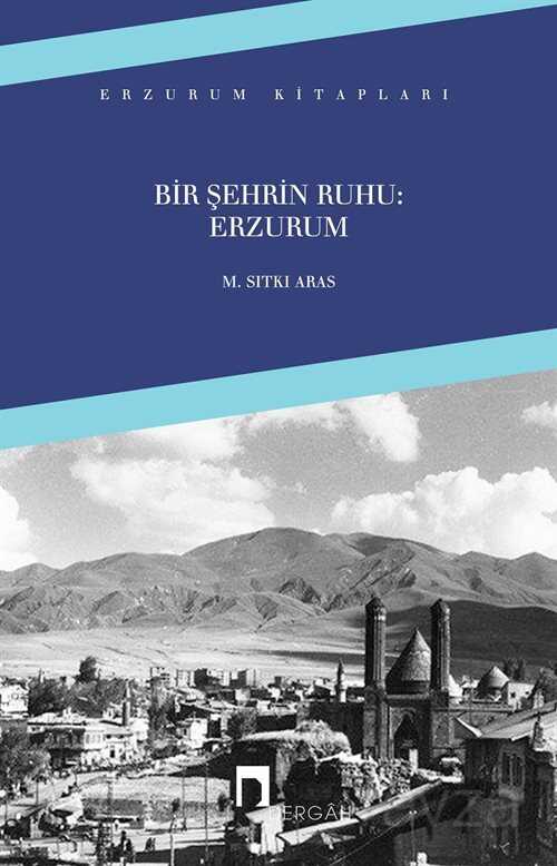 Bir Şehrin Ruhu: Erzurum - Dergah Yayınları