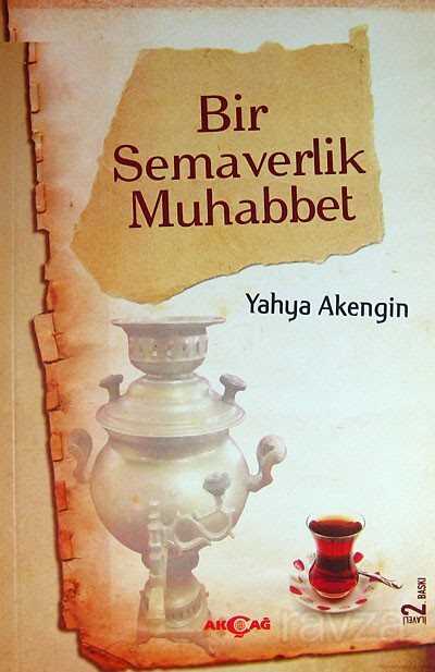 Bir Semaverlik Muhabbet - Akçağ Yayınları