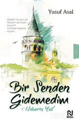 Bir Senden Gidemedim - Nesil Yayınları