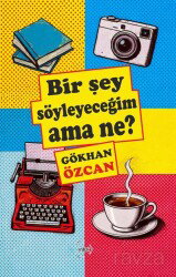 Bir Şey Söyleyeceğim Ama Ne? - Vadi Yayınları