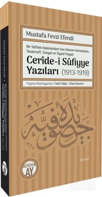 Bir Sûfînin Kaleminden Son Dönem Osmanlının, Tasavvufî, Sosyal ve Siyasî Hayatı Cerîde-i Sûfiyye Yaz - 1