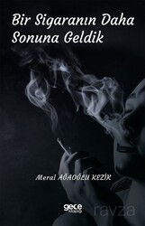 Bir Sigaranın Daha Sonuna Geldik - Gece Kitaplığı