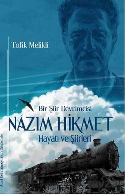 Bir Şiir Devrimcisi Nazım Hikmet Hayatı ve Şiirleri - 1