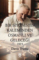 Bir Siyonistin Kaleminden Osmanlı ve Geleceği 1915 - Dorlion Yayınevi