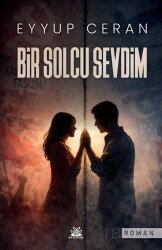 Bir Solcu Sevdim - Artshop Yayıncılık