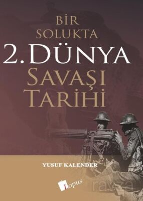 Bir Solukta 2. Dünya Savaşi Tarihi - 1