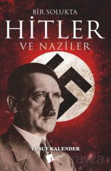 Bir Solukta Hitler Ve Naziler - Lopus Kitap