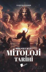 Bir Solukta Mitoloji Tarihi - Lopus Kitap