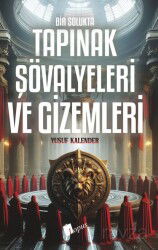 Bir Solukta Tapınak Şövalyeleri Ve Gizemleri - Lopus Kitap