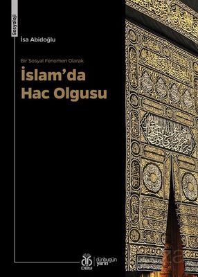 Bir Sosyal Fenomen Olarak İslam'da Hac Olgusu - 1