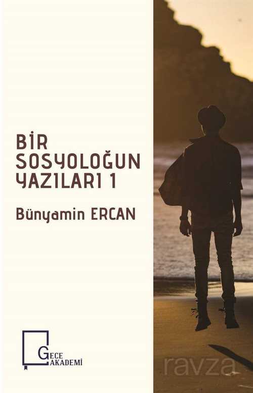 Bir Sosyoloğun Yazıları 1 - Gece Akademi