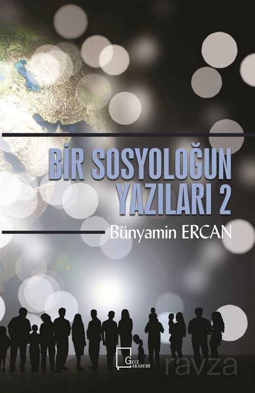 Bir Sosyoloğun Yazıları 2 - Gece Akademi