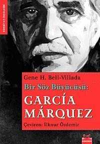 Bir Söz Büyücüsü: Garcia Marquez - 1