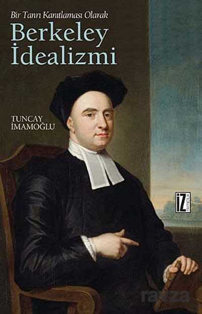 Bir Tanrı Kanıtlaması Olarak Berkeley İdealizmi - İz Yayıncılık