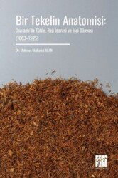 Bir Tekelin Anatomisi: Osmanlı'da Tütün, Reji İdaresi ve İşçi Dünyası (18831925) - Gazi Kitabevi