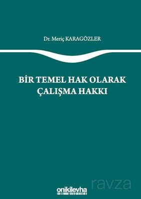 Bir Temel Hak Olarak Çalışma Hakkı - 1