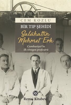 Bir Tıp Şehidi: Salahattin Mehmet Erk - 1