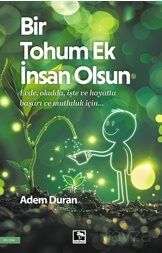 Bir Tohum Ek İnsan Olsun - 1