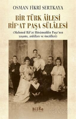 Bir Türk Âilesi Rif'at Paşa Sülalesi - 1