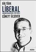 Bir Türk Liberal / Seçilmiş Makaleler 1997-2005 - Alfa Yayınları