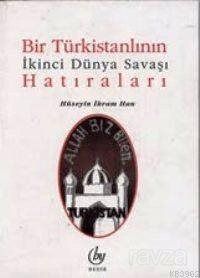 Bir Türkistanlının İkinci Dünya Savaşı Hatıraları - 1