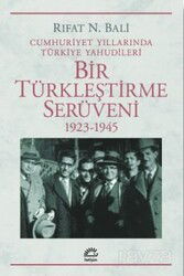 Bir Türkleştirme Serüveni (1923-1945) - İletişim Yayınları