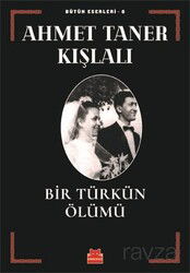 Bir Türkün Ölümü / Bütün Eserleri 6 - Kırmızı Kedi Yayınevi