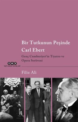 Bir Tutkunun Peşinde Carl Ebert - 1