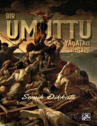 Bir Umuttu Yaşatan İnsanı - İlkim Ozan Yayınları