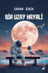Bir Uzay Hayali - Kayalıpark Yayınları