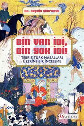 Bir Var İdi, Bir Yok İdi! - Selenge Yayınları