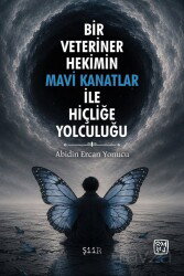 Bir Veteriner Hekimin Mavi Kanatlar ile Hiçliğe Yolculuğu - Kutlu Yayınevi