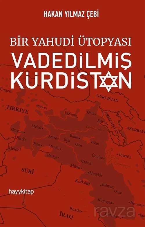 Bir Yahudi Ütopyası Vadedilmiş Kürdistan - Hayy Kitap