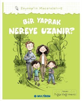 Bir Yaprak Nereye Uzanır ? / Zeynep'in Maceraları 5 - 1