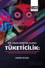 Bir Yaşam Deneyimi Olarak Tüketicilik: 2000'li Yılların İstanbul'unda Üniversite Gençliğinin Tüketim - Eğitim Kitabevi