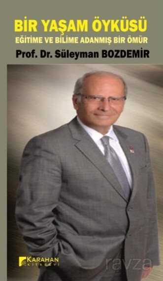 Bir yaşam Öyküsü Eğitime ve Bilime Adanmış Bir Ömür - 1