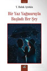 Bir Yaz Yağmuruyla Başladı Her Şey - İzan Yayıncılık