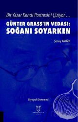 Bir Yazar Kendi Portresini Çiziyor ... Günter Grass'ın Vedası: Soğanı Soyarken - Akademisyen Kitabevi