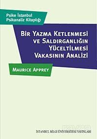 Bir Yazma Ketlenmesi ve Saldırganlığın Yüceltilmesi Vakasının Analizi - 1