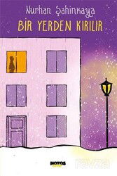 Bir Yerden Kırılır - Notos Kitap Yayınevi