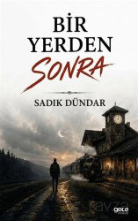 Bir Yerden Sonra - Gece Kitaplığı