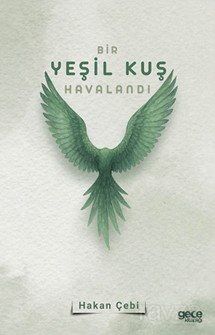 Bir Yeşil Kuş Havalandı - 1