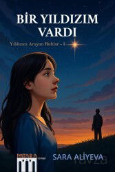 Bir Yıldızım Vardı / Yıldızını Arayan Ruhlar 1 - Patara Kitap