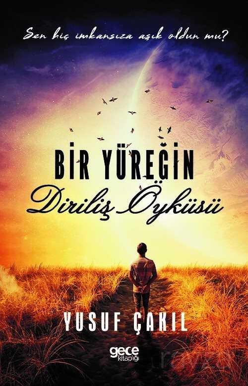 Bir Yüreğin Diriliş Öyküsü - Gece Kitaplığı
