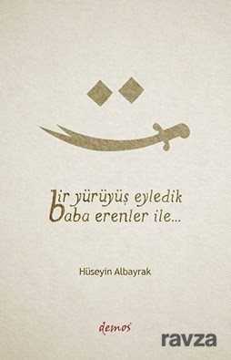 Bir Yürüyüş Eyledik Baba Erenler İle - Demos Yayınları