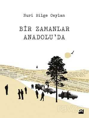Bir Zamanlar Anadolu'da - Doğan Kitapçılık