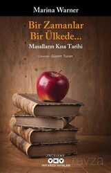 Bir Zamanlar, Bir Ülkede...- Masalların Kısa Tarihi - Yapı Kredi Yayınları