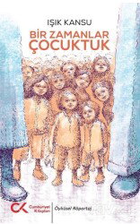 Bir Zamanlar Çocuktuk - Cumhuriyet Kitapları