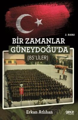 Bir Zamanlar Güneydoğu'da 85'liler - 1