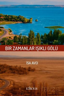 Bir Zamanlar Işıklı Gölü - 1